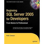 Beginning SQL Server 2005 for Developers: From Novice To Professional