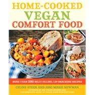 Home-Cooked Vegan Comfort Food More Than 200 Belly-Filling, Lip-Smacking Recipes