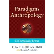 Paradigms for Anthropology An Ethnographic Reader