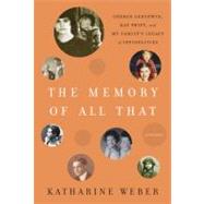 Memory of All That : George Gershwin, Kay Swift, and My Family's Legacy of Infidelities