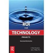 ROI for Technology Projects : Measuring and Delivering Value