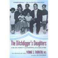 The Ditchdigger's Daughter A Black Family's Astonishing Success Story