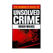 The Mammoth Book of Unsolved Crime