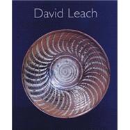 David Leach A Biography by Emmanuel Cooper