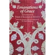 Emanations of Grace Mystical Poems by A'ishah al-Bacuniyah (d. 923/1517)