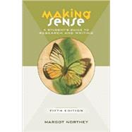 Making Sense A Student's Guide to Research and Writing