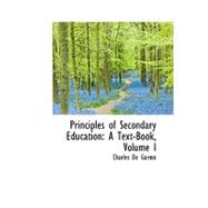 Principles of Secondary Education : A Text-Book, Volume I