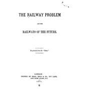 The Railway Problem and the Railways of the Future