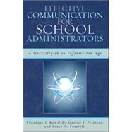 Effective Communication for School Administrators A Necessity in an Information Age