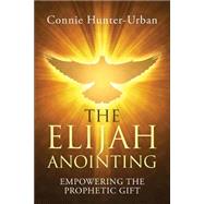 The Elijah Anointing