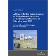 A Strategy for the Deconstruction of the Dichotomic Structure of the European Discourse on Migration since 2015