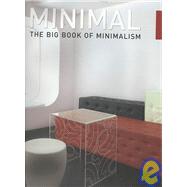 Minimal - the Big Book of Minimalism