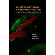 Deep Imaging in Tissue and Biomedical Materials: Using Linear and Nonlinear Optical Methods