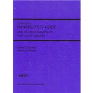 Bankruptcy Code and Related Materials for Law Students 2009-2010