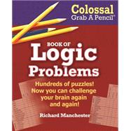 Colossal Grab a Pencil Book of Logic Problems