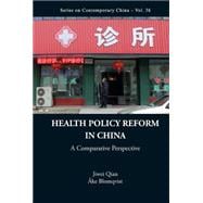 Health Policy Refom in China: A Comparative Perspective