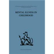 Mental Illness in Childhood: A study of residential treatment
