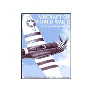 Aircraft of World War II A Visual Encyclopedia