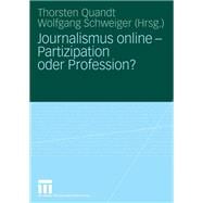 Journalismus Online - Partizipation oder Profession?