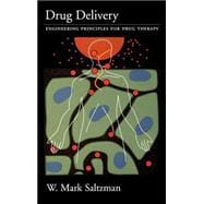 Drug Delivery Engineering Principles for Drug Therapy
