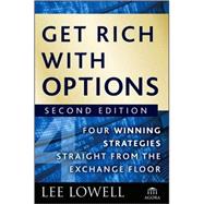 Get Rich with Options Four Winning Strategies Straight from the Exchange Floor