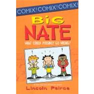 Big Nate : What Could Possibly Go Wrong?