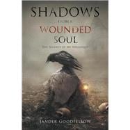 Shadows from a Wounded Soul: The Nuance of My Soliloquy