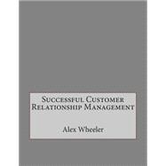 Successful Customer Relationship Management