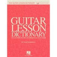 The Guitar Lesson Dictionary An A-Z Guide to Tips, Techniques & Much More