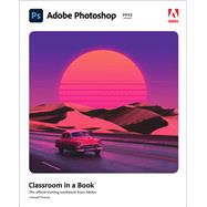Adobe Photoshop Classroom in a Book (2023 Release),9780137965892