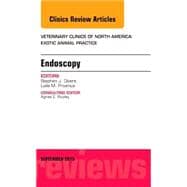 Endoscopy: An Issue of Veterinary Clinics of North America: Exotic Animal Practice