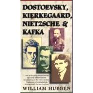 Dostoevsky, Kierkegaard, Nietzsche & Kafka
