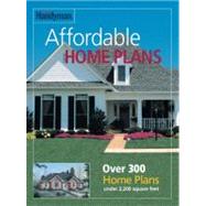 The Family Handyman Affordable Home Plans: Over 300 Homes Plans Under 2,200 Square Feet
