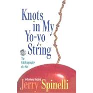 Knots in My Yo-Yo String : The Autobiography of a Kid