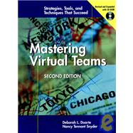 Mastering Virtual Teams : Strategies, Tools, and Techniques That Succeed