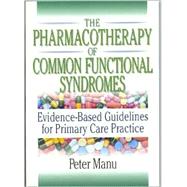 The Pharmacotherapy of Common Functional Syndromes