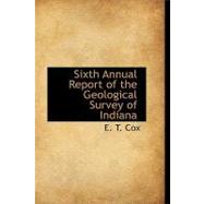 Sixth Annual Report of the Geological Survey of Indiana