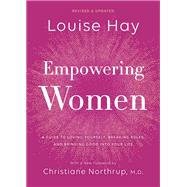 Embrace Your Power A Womans Guide to Loving Yourself, Breaking Rules, and Bringing Good into Your L ife