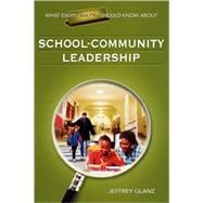 What Every Principal Should Know About School-Community Leadership