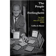 The People v. Ferlinghetti The Fight to Publish Allen Ginsberg's Howl