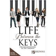 Life Between the Keys : The (Mis) Adventures of the 5 Browns