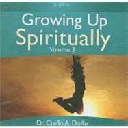 Growing Up Spiritually, Volume 3
