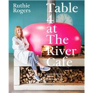 Table 4 at The River Cafe Conversations About Food and Life