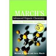 March's Advanced Organic Chemistry: Reactions, Mechanisms, and Structure, 5th Edition