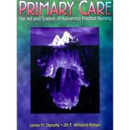 Primary Care : The Art and Science of Advanced Practice Nursing