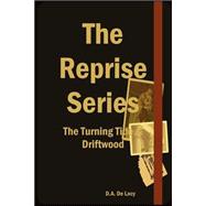 The Reprise Series  The Turning Tide & Driftwood: The Turning Tide & Driftwood