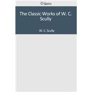 The Classic Works of W. C. Scully
