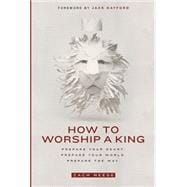 How to Worship a King