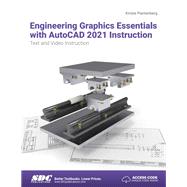 Engineering Graphics Essentials with AutoCAD 2021 Instruction