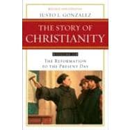 Story of Christianity Vol. 2 : The Reformation to the Present Day,9780061855894